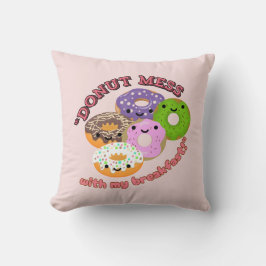 NIET KNOEIEN MET MIJN ONTBIJT KUSSEN