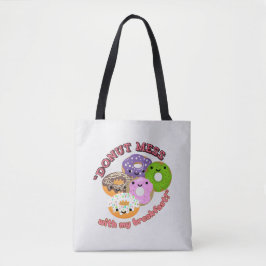 NIET KNOEIEN MET MIJN ONTBIJT TOTE BAG