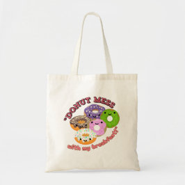 NIET KNOEIEN MET MIJN ONTBIJT TOTE BAG