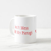 "Niet knoeien met mijn Pierogi" Mok (Voorkant links)