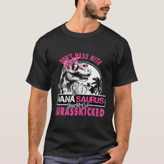 Niet knoeien met Nanasaurus, je zult Jurassicked k T-shirt