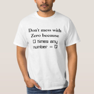 Niet knoeien met nul t-shirt