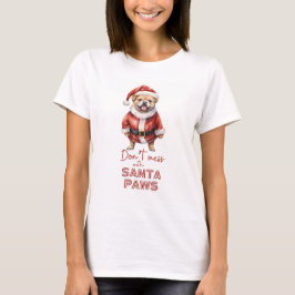 'Niet knoeien met Santa Paws" schattig hondenliefh T-shirt