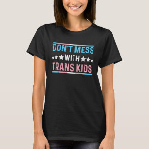 Niet knoeien met Trans Kinder Bescherm Trans Kind T-shirt