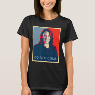 Niet komen Kamala Harris Shirt Grappige Politiek