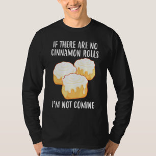 Niet Komende Bakker Foodie Kaneelbroodjes T-shirt
