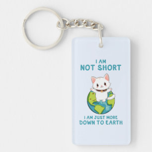 Niet kort, gewoon naar de aarde - Cat Humor Sleutelhanger