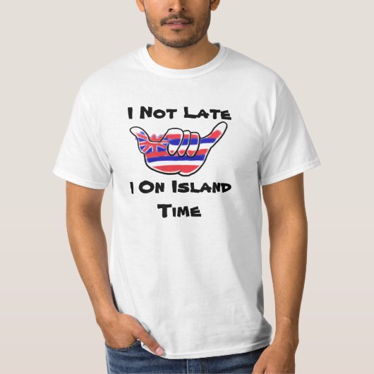Niet laat op het eiland Time hawaiian vlag shaka h T-shirt (Voorkant)