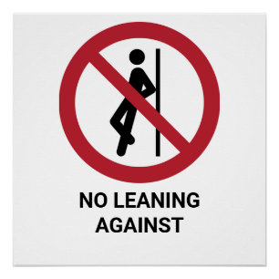 Niet leunen tegen, verbodsbord perfect poster