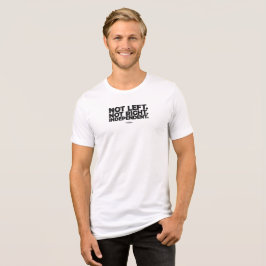 Niet links Niet rechts Onafhankelijk T-shirt, Wit Tri-Blend Shirt