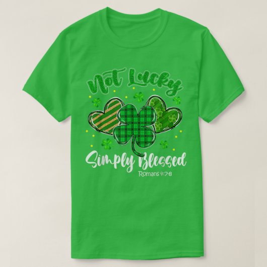 Niet Lucky, gewoon gebufferd Christelijke St. Patr T-shirt (Design voorkant)