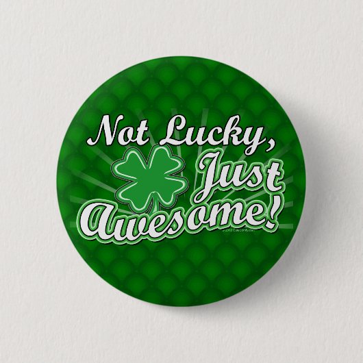 Niet Lucky, gewoon Geweldige pop Ronde Button 5,7 Cm (Voorkant)