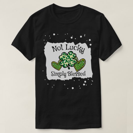 Niet Lucky Simply Blessed St. T-shirt (Design voorkant)