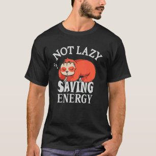 Niet lui Energiebesparende luie sleuf om te sparen T-shirt