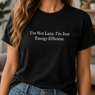 Niet Lui Gewoon Energiezuinig Grappige Humor T-shirt