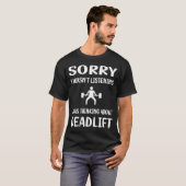 Niet luisteren Deadlift T-shirt (Voorkant volledig)