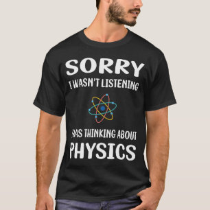 Niet Luisterende Natuurkunde T-shirt