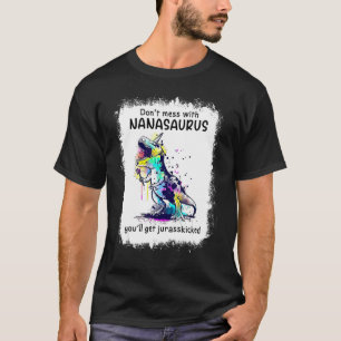 Niet Mess met Nanasaurus... je krijgt Jurasskip T-shirt