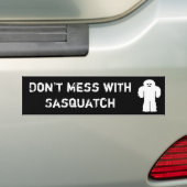 Niet Mess met Sasquatch Bumpersticker (Op auto)