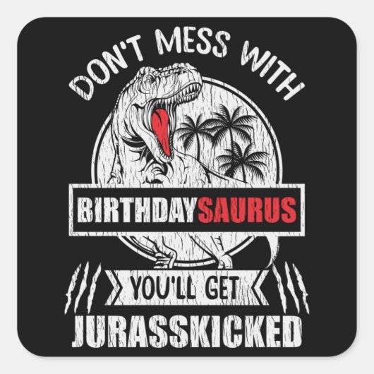 Niet met Birthday Saurus Dinosaur familie Vierkante Sticker (Voorkant)