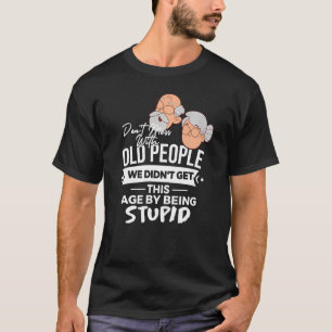 Niet met oude mensen die we niet door Bei zijn aan T-shirt