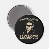Niet mij de schuld geven, ik heb op Kim Jong Il Ma Magneet (Voorkant / Achterkant)
