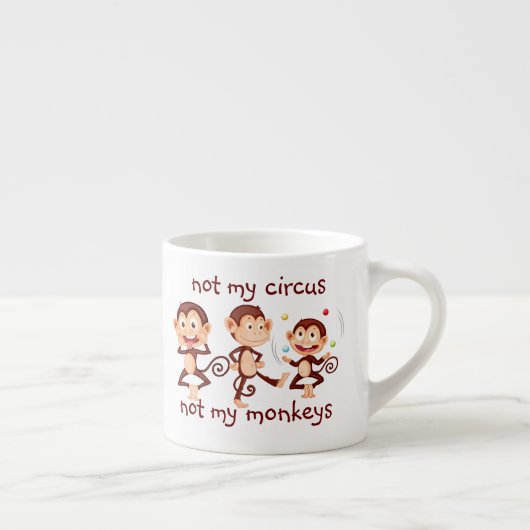 Niet mijn apen Niet mijn Circus Inspirerend Quote Espresso Kop (Rechts)