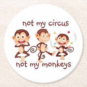 Niet mijn apen Niet mijn Circus Inspirerend Quote Ronde Kartonnen Onderzetter