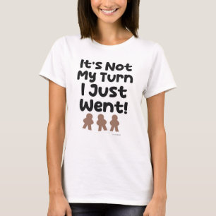 Niet mijn beurt Ik ging net naar Gaming Fun Motto T-shirt