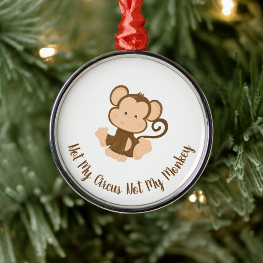 Niet mijn Circus Mijn aap met aangepaste tekst Metalen Ornament (Boom)