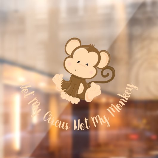 Niet mijn Circus Mijn aap met aangepaste tekst Raamsticker (Vel 2)