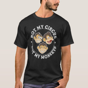 Niet mijn Circus, mijn apen... Funny Chimpansee An T-shirt
