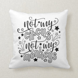 Niet mijn Circus, mijn apen... grappige mam politi Kussen