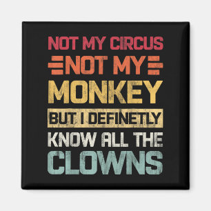 Niet mijn circus, mijn apen niet, maar ik ken alle magneet