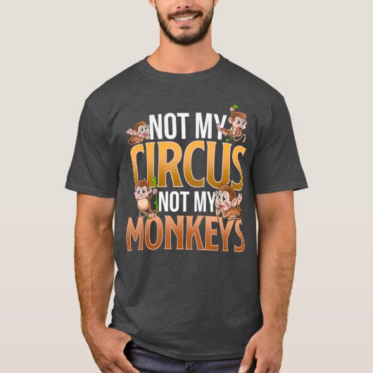 Niet mijn Circus, mijn apen... T-shirt (Voorkant)
