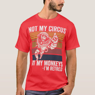 Niet mijn Circus, mijn apen... T-shirt