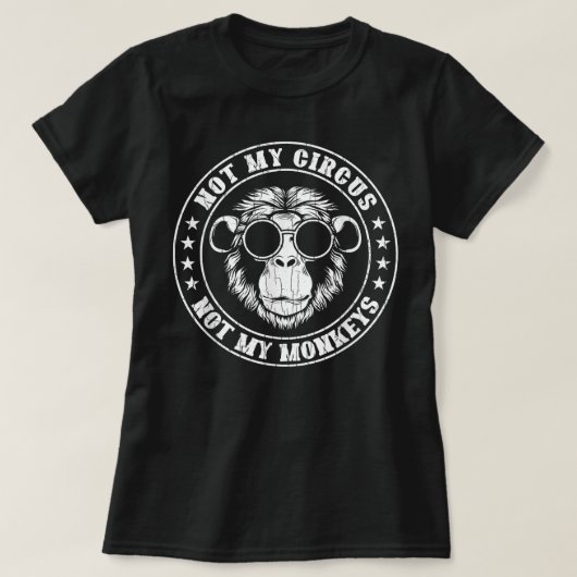 Niet mijn Circus Monkeys Funny Monkey Dierenvriend T-shirt (Design voorkant)