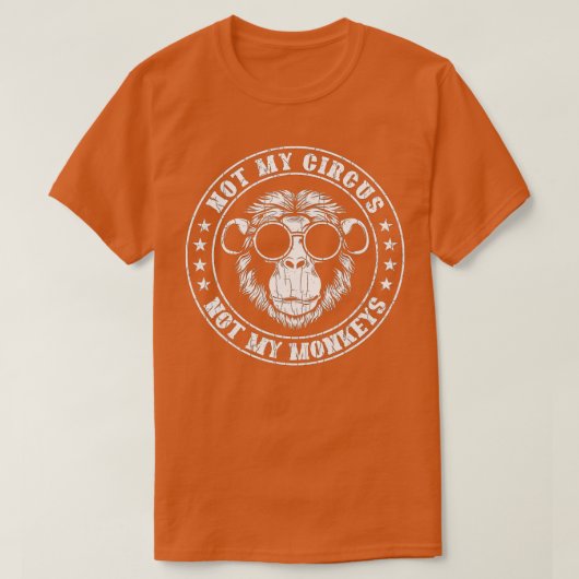 Niet mijn Circus Monkeys Funny Monkey Dierenvriend T-shirt (Design voorkant)