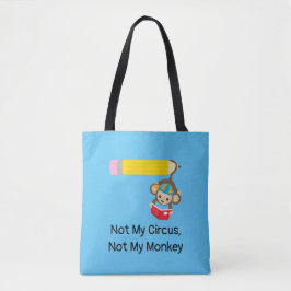 Niet mijn Circus, niet mijn aap Tote Bag