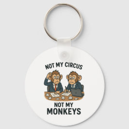 Niet mijn circus, niet mijn aapjes - Funny Cartoon Sleutelhanger
