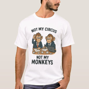 Niet mijn circus, niet mijn aapjes - Funny Cartoon T-shirt