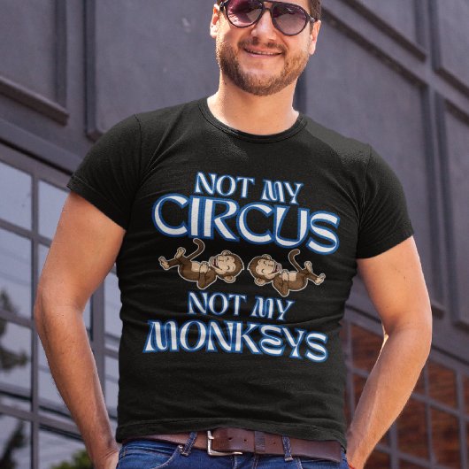 Niet mijn circus, niet mijn aapjes" Funny Style Ma T-shirt