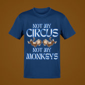 Niet mijn circus, niet mijn aapjes" Funny Style Ma T-shirt
