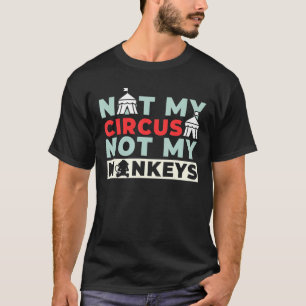 Niet mijn Circus niet mijn apen 1 T-shirt