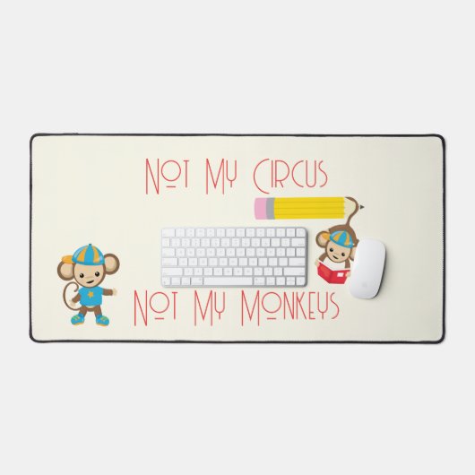 Niet mijn circus niet mijn apen aangepaste tekst a bureaumat (Keyboard & Muis)
