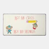 Niet mijn circus niet mijn apen aangepaste tekst a bureaumat (Voorkant)