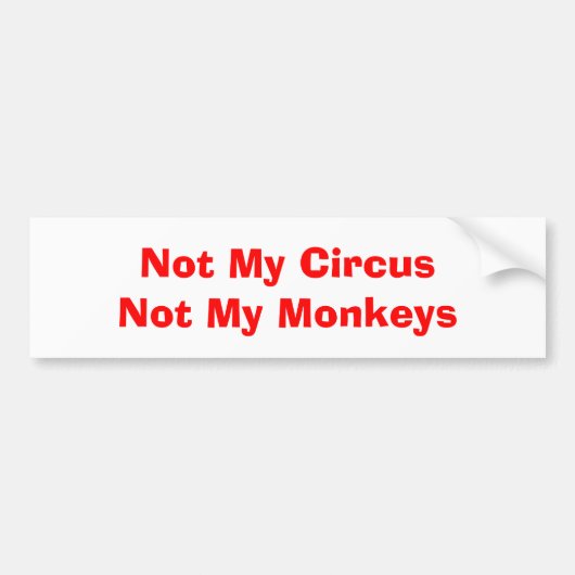 Niet mijn Circus niet mijn apen Bumpersticker (Voorkant)