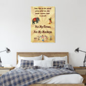 Niet mijn Circus, niet mijn apen Canvas Afdruk (Insitu (Slaapkamer))