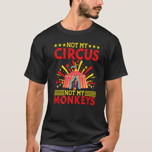 Niet mijn Circus niet mijn apen Circus & Clown T-shirt (Voorkant)