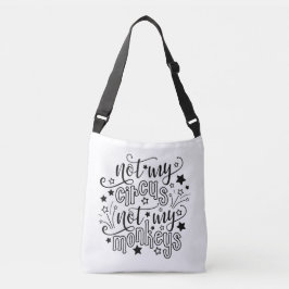 Niet mijn circus, niet mijn apen Grappige moeder P Crossbody Tas